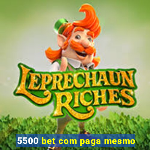 5500 bet com paga mesmo